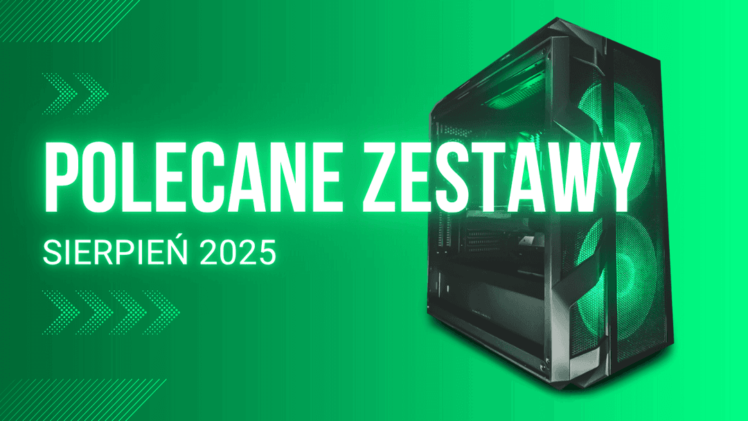 Polecane zestawy komputerowe na sierpień 2025